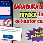 Cara Mengatasi Akun MyBCA Terblokir Karena Salah Password 3 Kali Tanpa Harus ke Kantor Cabang bca id terblokir