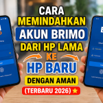 Cara Memindahkan Akun BRImo dari HP Lama ke Yang Baru Dengan Aman (Terbaru 2026) brimo