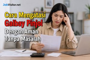 Cara Mengatasi Galbay Pinjol Dengan Aman Tanpa Masalah
