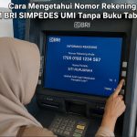 Cara Mengetahui Nomor Rekening ATM BRI SIMPEDES UMI Tanpa Buku Tabungan simpedes umi